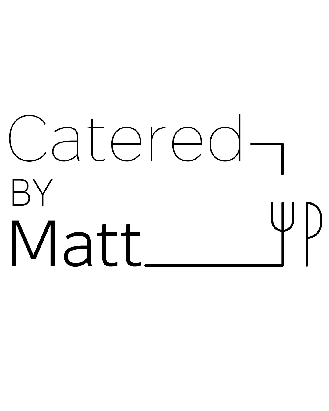 Catered by Matt